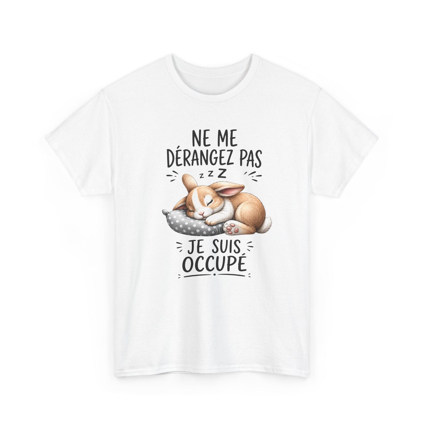 Tee Shirt Ne Me Dérangez Pas Je Suis Occupé – T-Shirt Lapin Dormeur Humour – Cadeau Homme Femme Animal Adorable