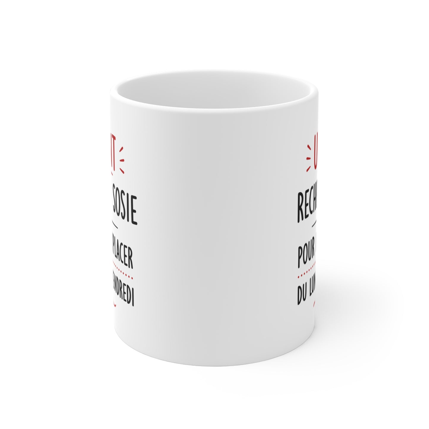 Tasse Urgent Recherche Sosie Pour Me Remplacer Du Lundi Au Vendredi – Mug Humour Travail Collègue Bureau 325ml