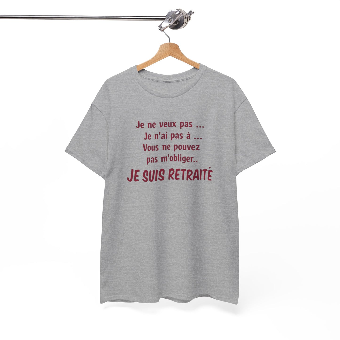 T-Shirt Retraité Homme Drôle – Je ne veux pas Je n’ai pas à Je suis Retraité – Cadeau Retraite Homme Humour