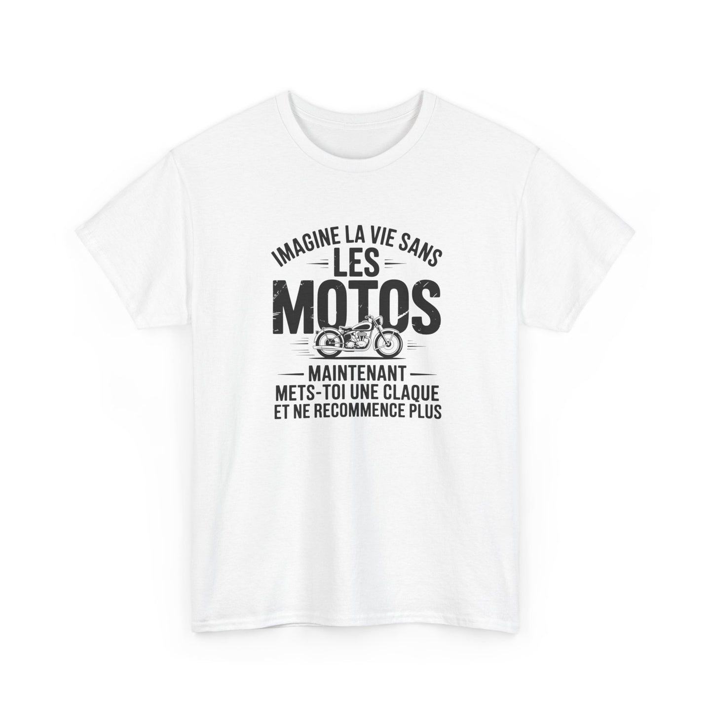 T-Shirt Moto Drôle Motard – Imagine la Vie Sans les Motos Mets-Toi Une Claque – Tee Shirt Biker Humour