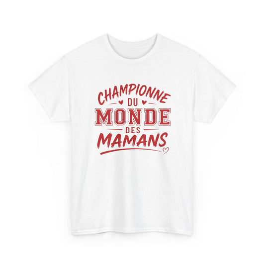 T-Shirt Maman Humour – Championne du Monde des Mamans – Tee Shirt Femme Cadeau Maman