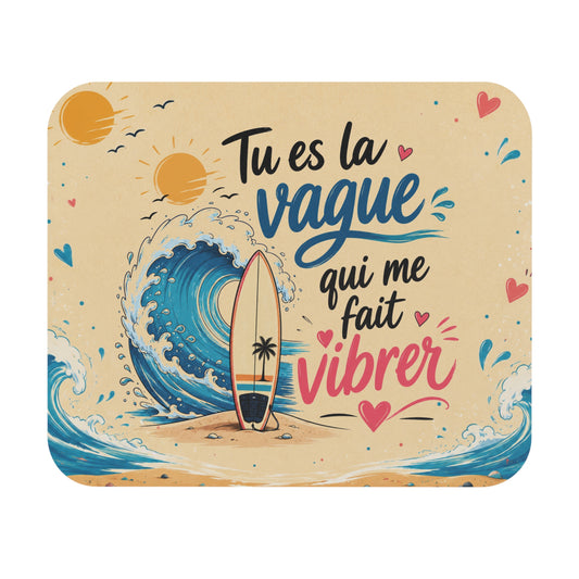 Tapis de Souris 22x18cm Tu es la Vague qui me Fait Vibrer – Surf et Océan – Cadeau Amour Original