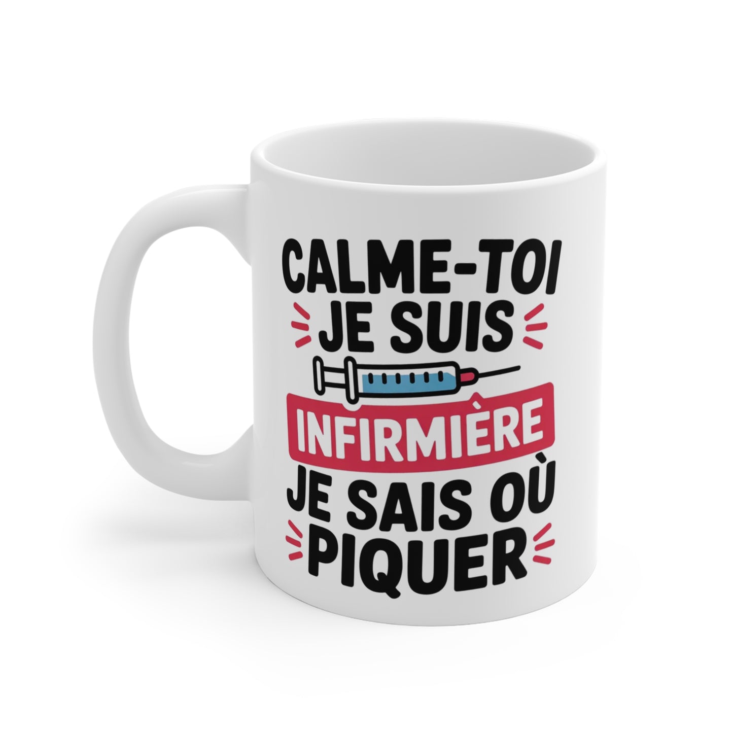 Mug Infirmière Drôle – Calme-Toi Je Suis Infirmière Je Sais Où Piquer – Tasse Humour Métier Santé – Cadeau Collègue 325 ml