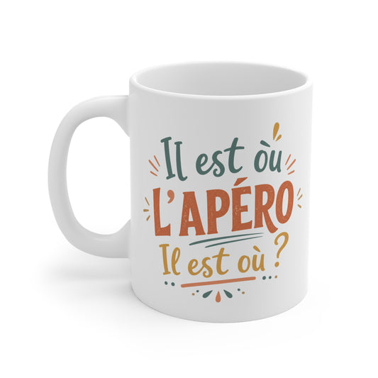 Tasse Il Est Où L’Apéro – Mug Humour Apéro et Soirée – Cadeau Drôle Homme Femme 325ml