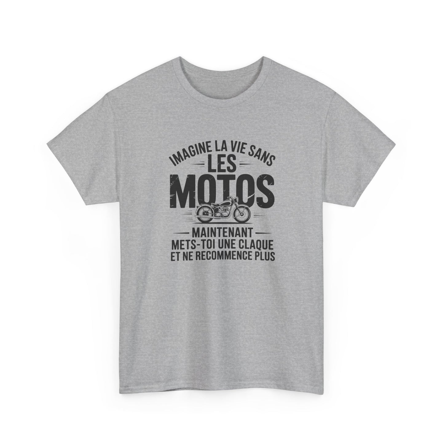 T-Shirt Moto Drôle Motard – Imagine la Vie Sans les Motos Mets-Toi Une Claque – Tee Shirt Biker Humour