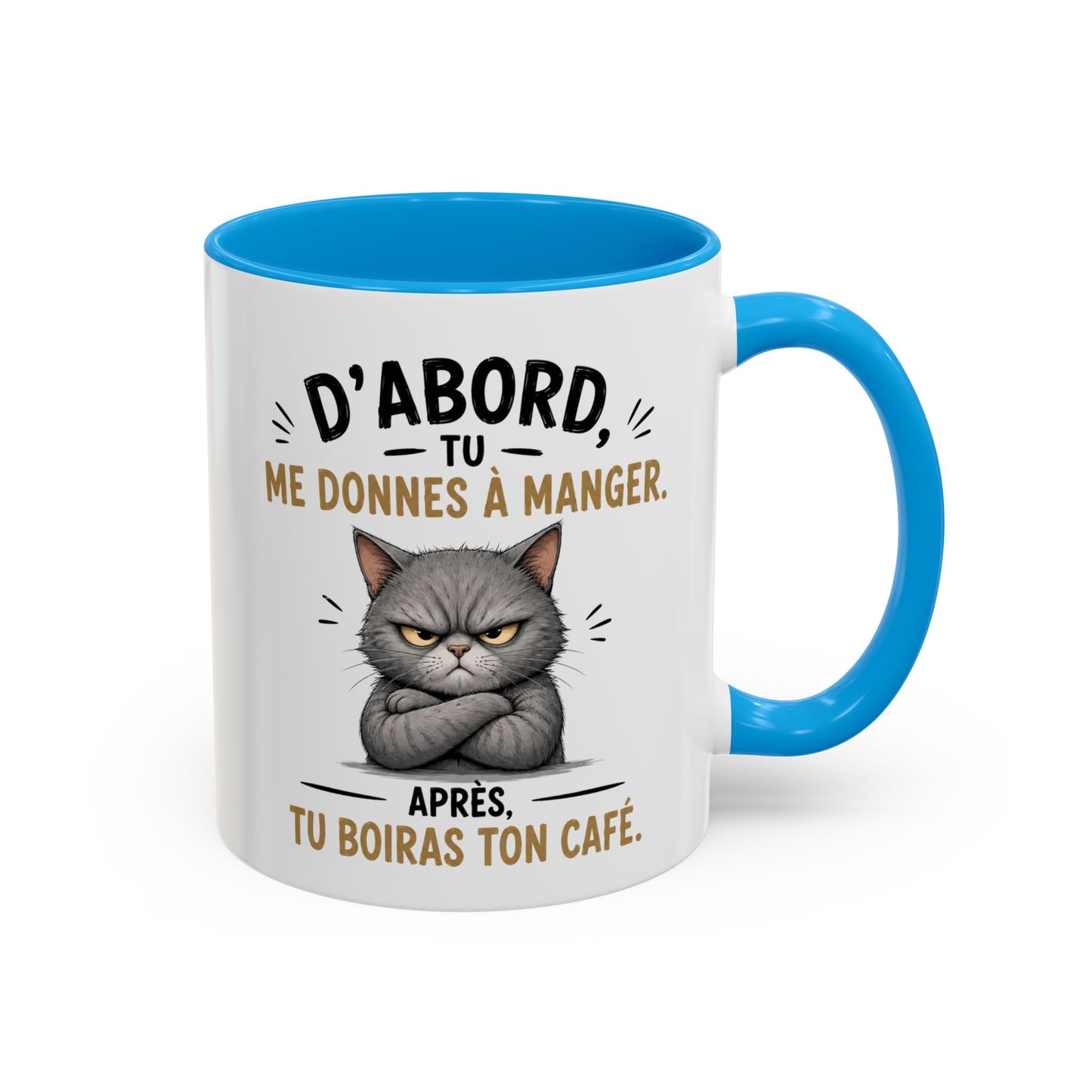 Tasse D’Abord Tu Me Donnes À Manger Après Tu Boiras Ton Café – Mug Humour Chat – Cadeau Amoureux des Chats 325ml