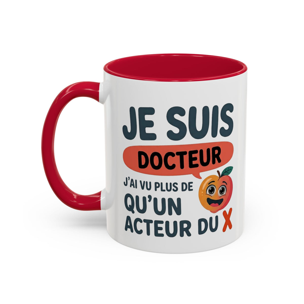 Mug Je Suis Docteur – J’ai Vu Plus de qu'un Acteur du X – Tasse Humour Homme – Cadeau Drôle Original Noir Bleu Rouge