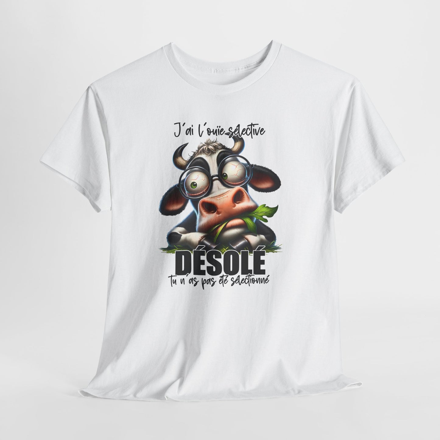 Tee Shirt J’Ai L’Ouïe Sélective Désolé Tu N’As Pas Été Sélectionné – T-Shirt Humour Vache Drôle – Cadeau Homme Femme