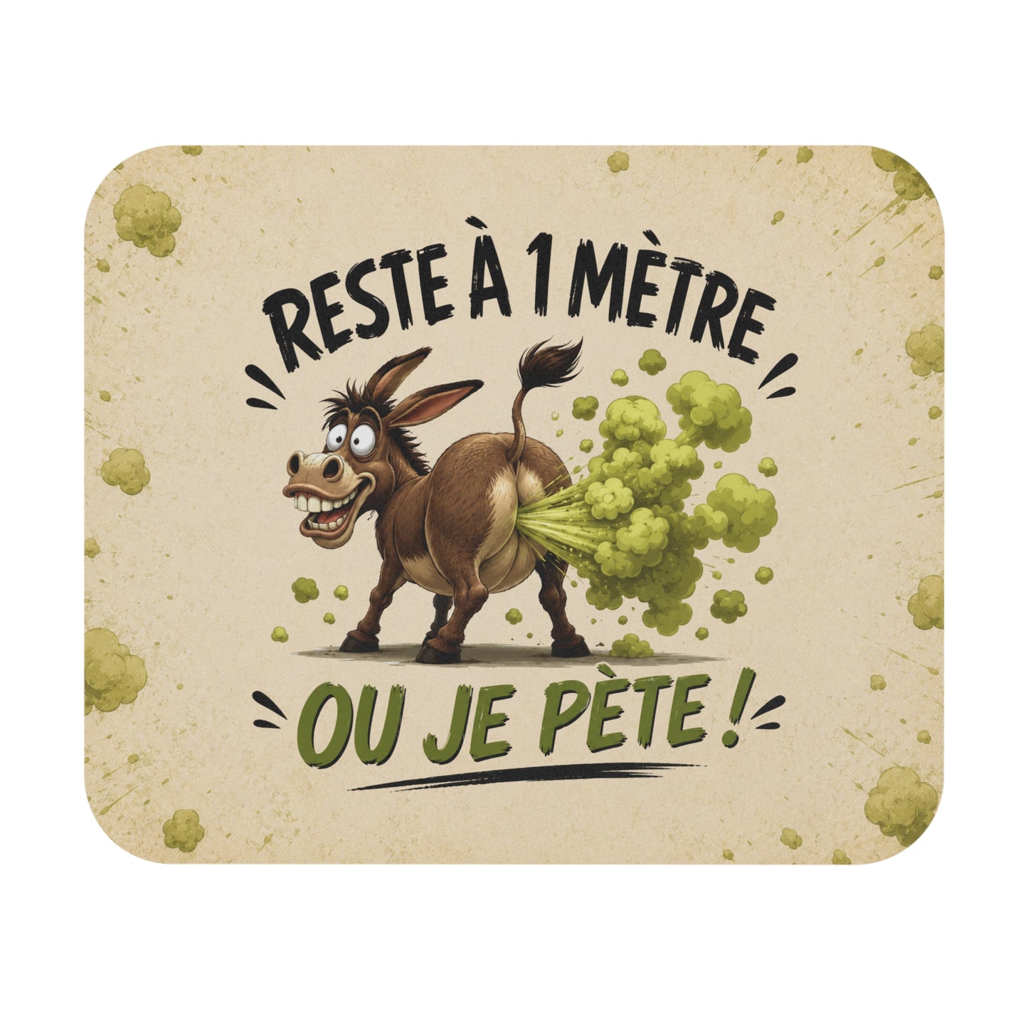 Tapis de Souris 22x18cm Reste à 1 Mètre ou Je Pète – Âne Humour – Cadeau Drôle Original