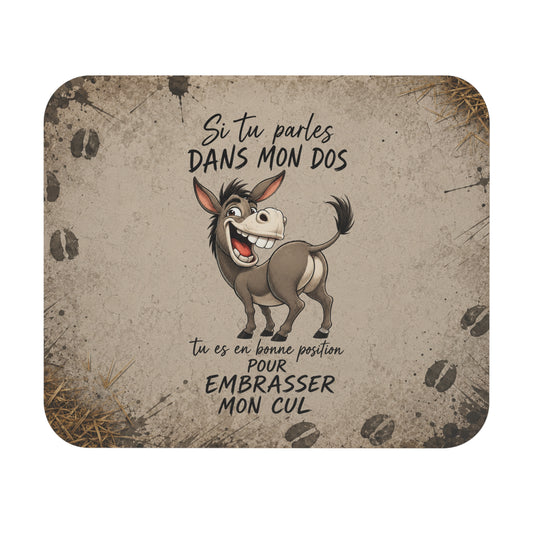 Tapis de Souris Si Tu Parles Dans Mon Dos Embrasse Mon Cul – Âne Humoristique – Cadeau Drôle Homme et Femme Bureau