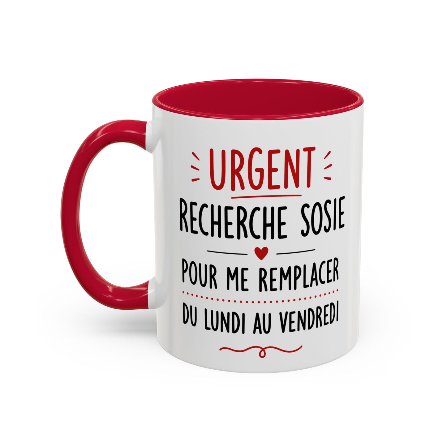 Tasse Urgent Recherche Sosie Pour Me Remplacer Du Lundi Au Vendredi – Mug Humour Bureau Travail – Cadeau Homme Femme 325ml