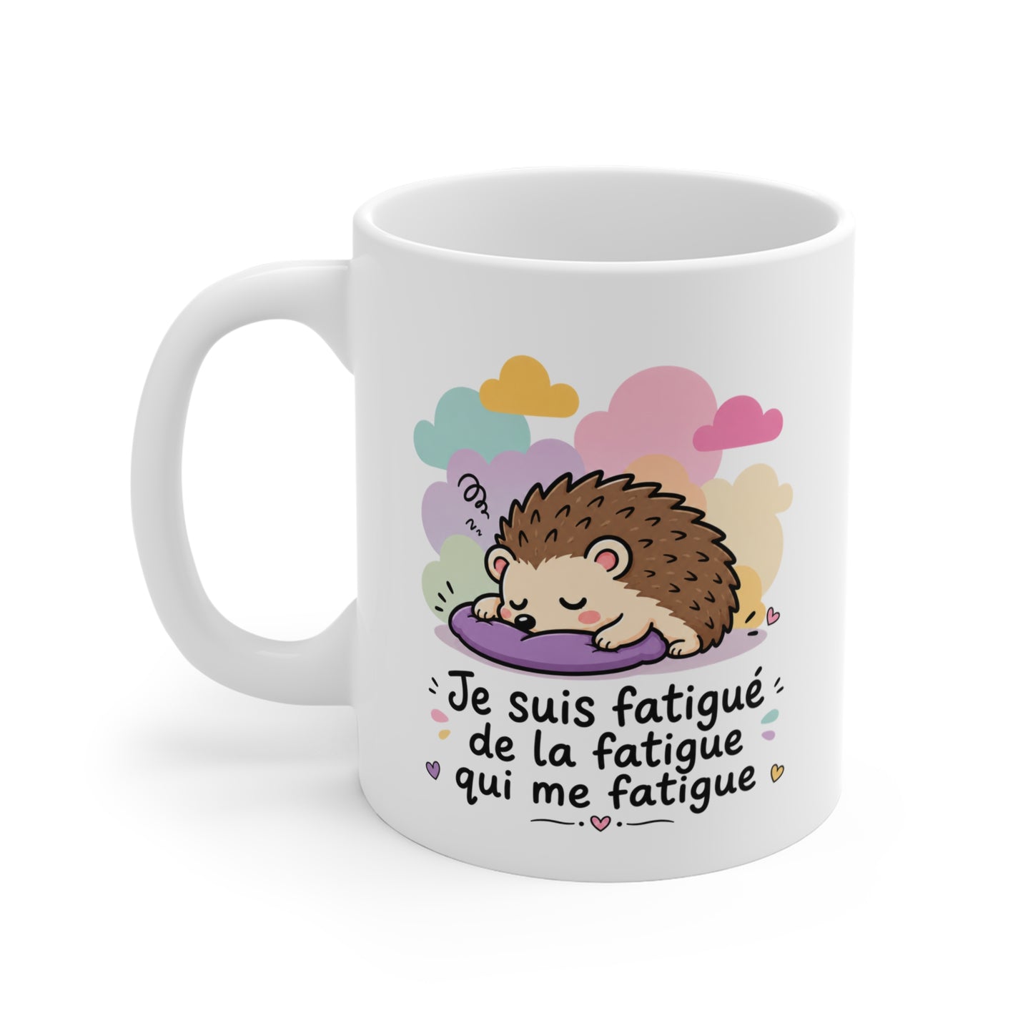 Tasse Je Suis Fatigué de la Fatigue – Mug Humour Hérisson Fatigué – Cadeau Homme Femme 325ml