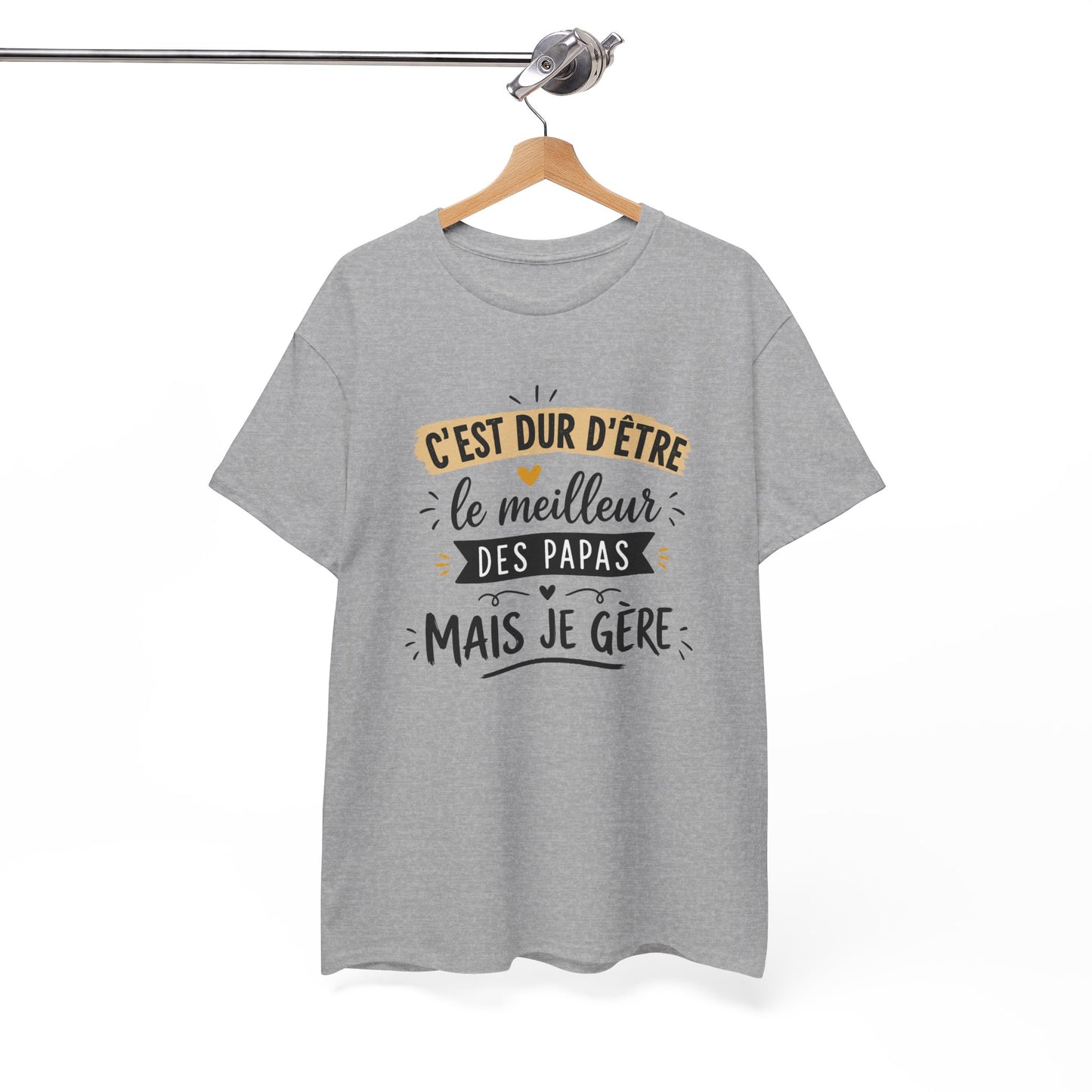 Tee Shirt C’est Dur D’Être Le Meilleur Des Papas Mais Je Gère – Cadeau Papa Homme Humour Anniversaire Fête des Pères