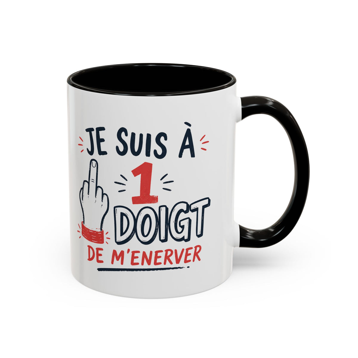 Mug Humour Doigt d’Honneur – Je Suis à 1 Doigt de M’énerver – Tasse Drôle Sarcastique – Cadeau Original Homme Femme noir bleu rouge