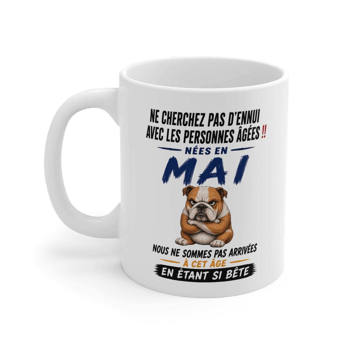 Tasse Retraite Mai Humour – Mug Personne Âgée Bouledogue Drôle – Cadeau Retraité 325ml