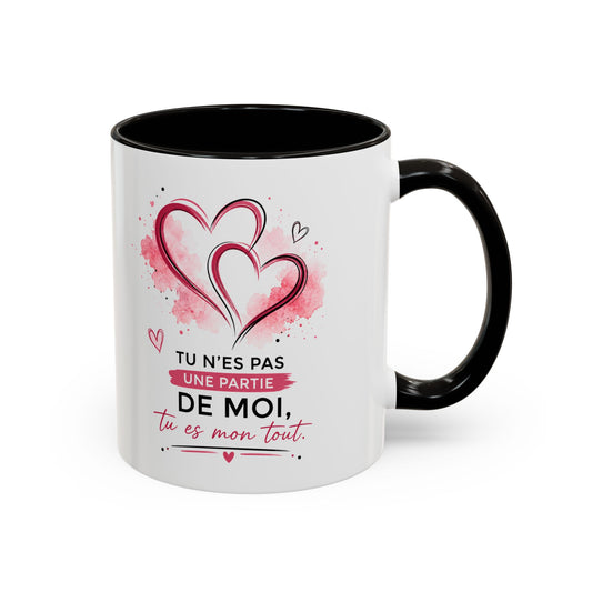 Mug Amour Romantique – Tu n’es pas une partie de moi, tu es mon tout – Tasse Couple Saint-Valentin – Cadeau Femme Homme noir bleu rouge