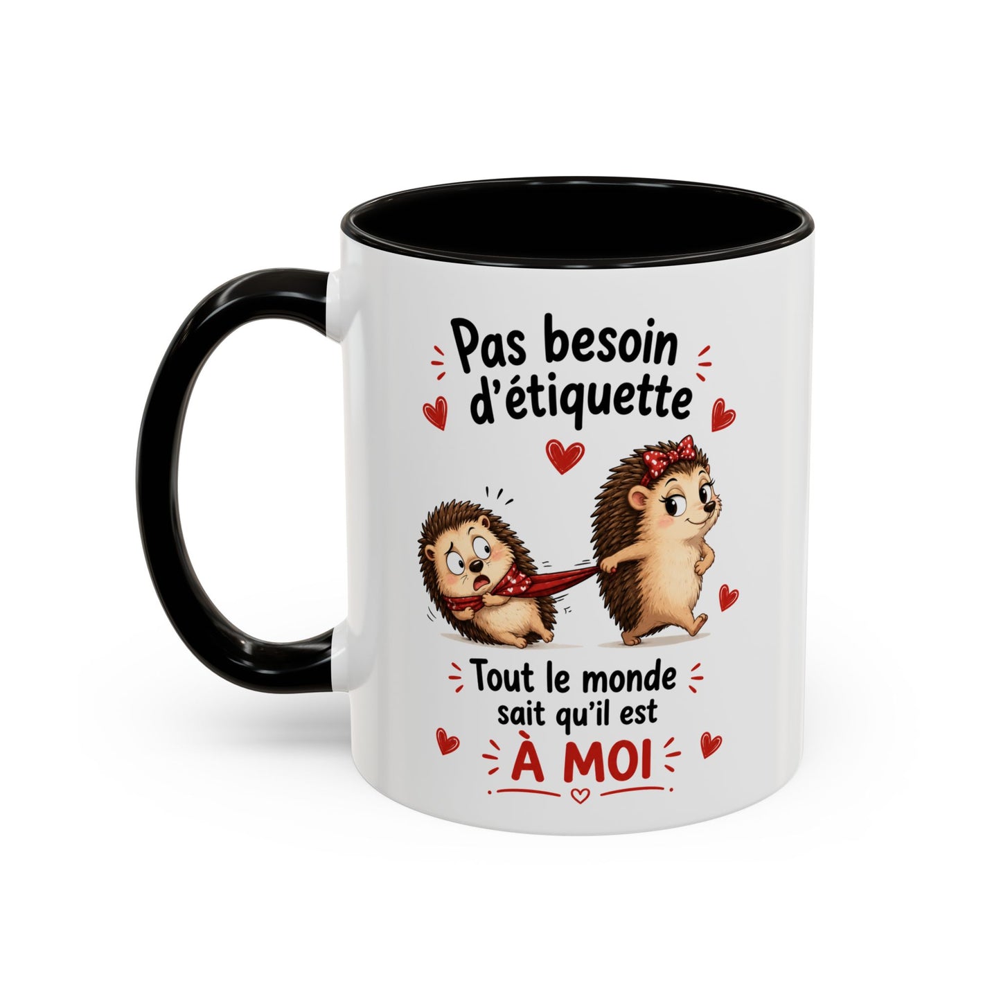 Tasse Pas Besoin D’Étiquette Tout Le Monde Sait Qu’Il Est À Moi – Mug Hérisson Couple Humour Amour 325ml