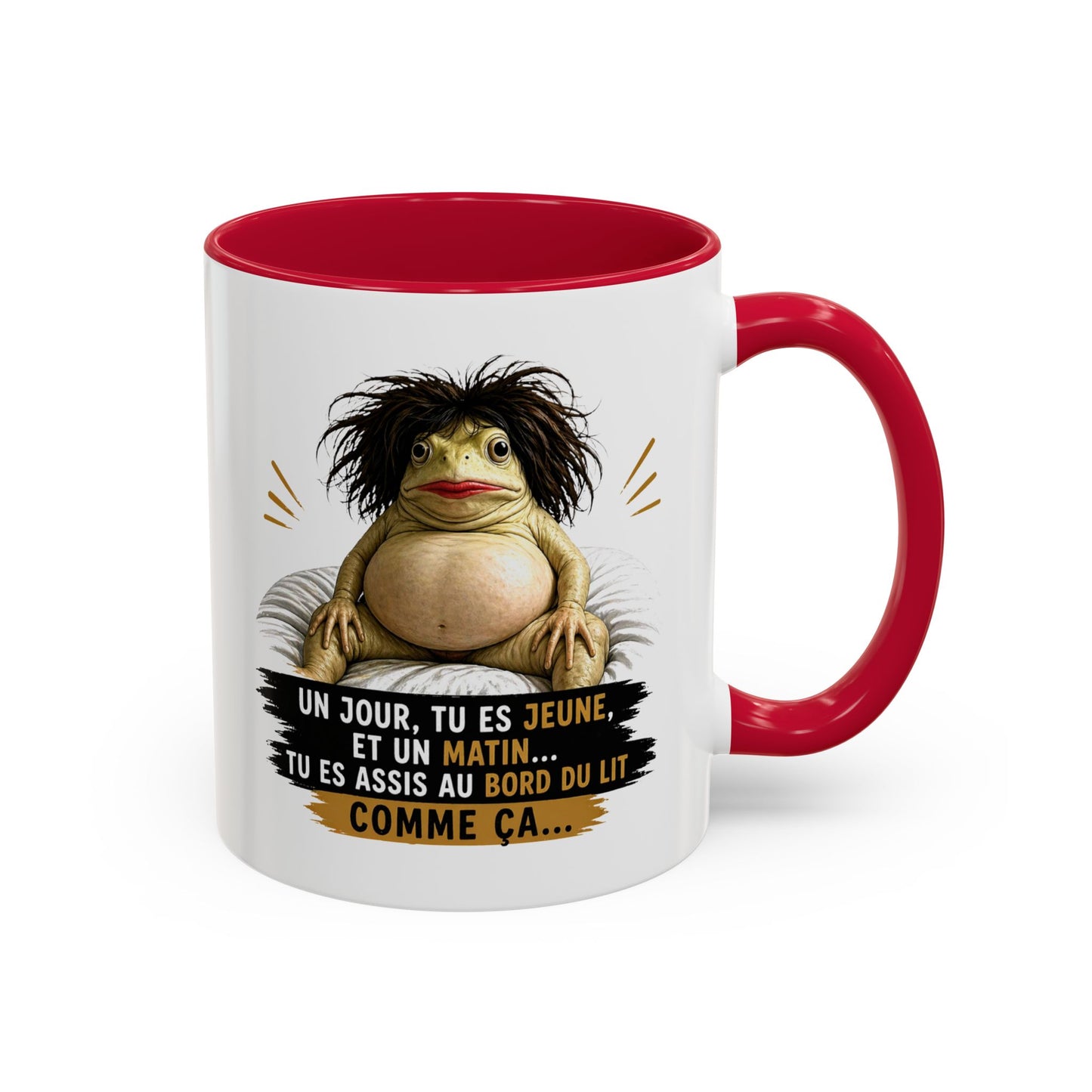 Mug Humour Vieillesse – Un Jour Tu Es Jeune et Un Matin Tu Es Assis au Bord du Lit Comme Ça – Tasse Drôle Originale Céramique 325ml Noir Bleu Rouge
