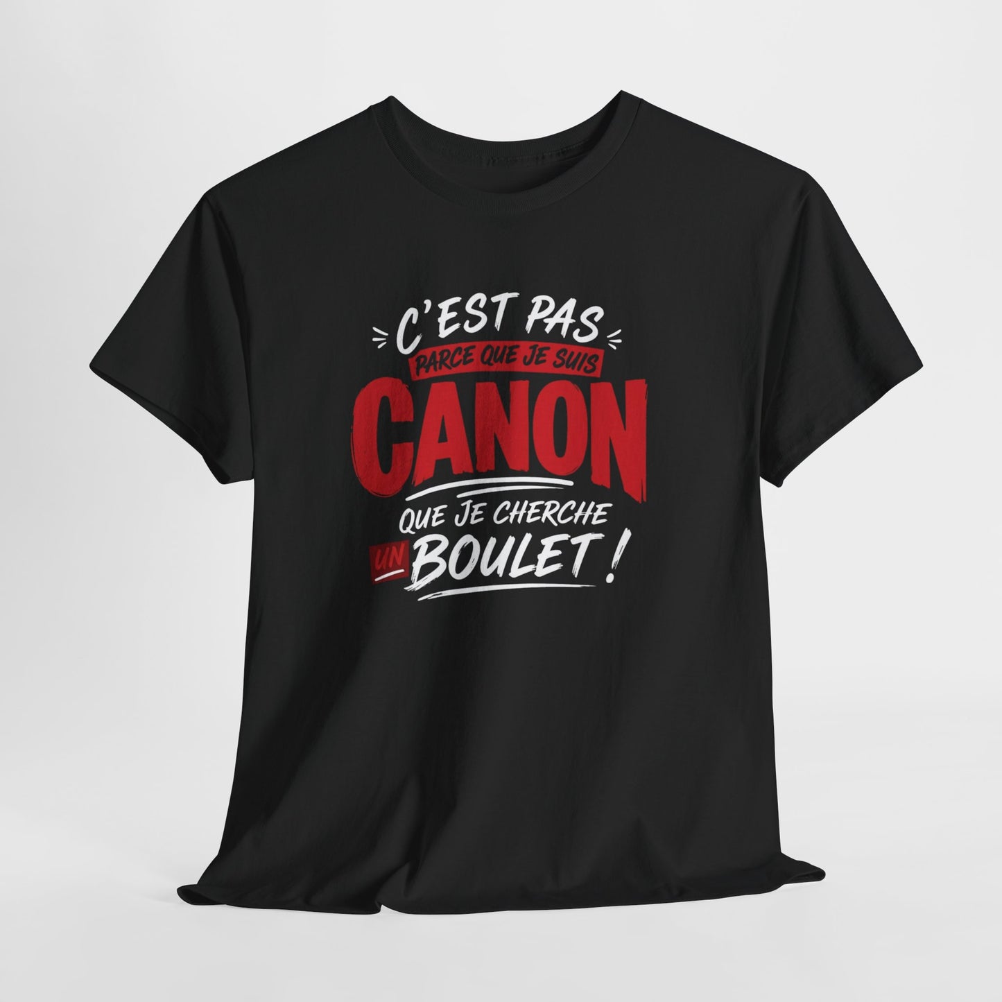 T-Shirt Femme Humour Canon – C’Est Pas Parce Que Je Suis Canon Que Je Cherche Un Boulet – Tee Shirt Drôle Femme