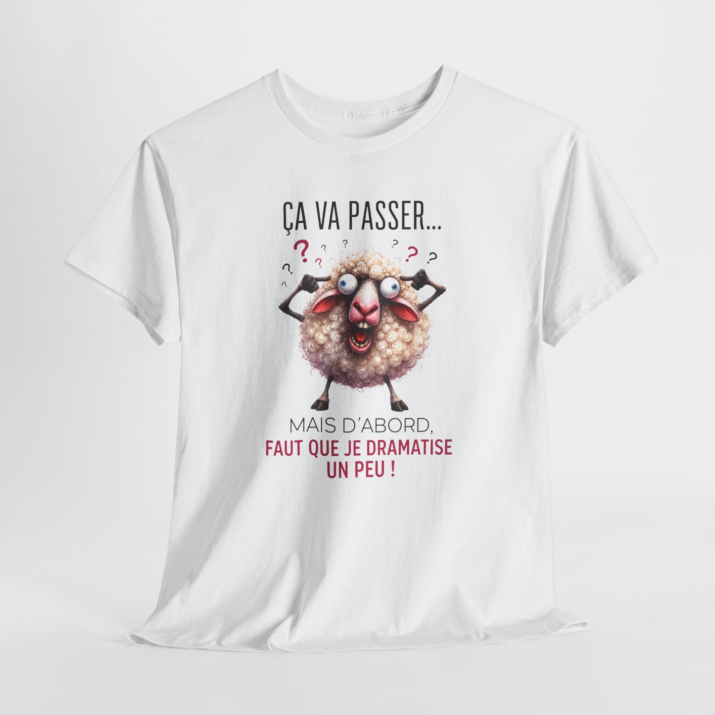 Tee-Shirt Humour Stress Anxiété Mouton Drôle – Ça Va Passer Mais D’Abord Faut Que Je Dramatise Un Peu – Cadeau Femme Homme Adulte