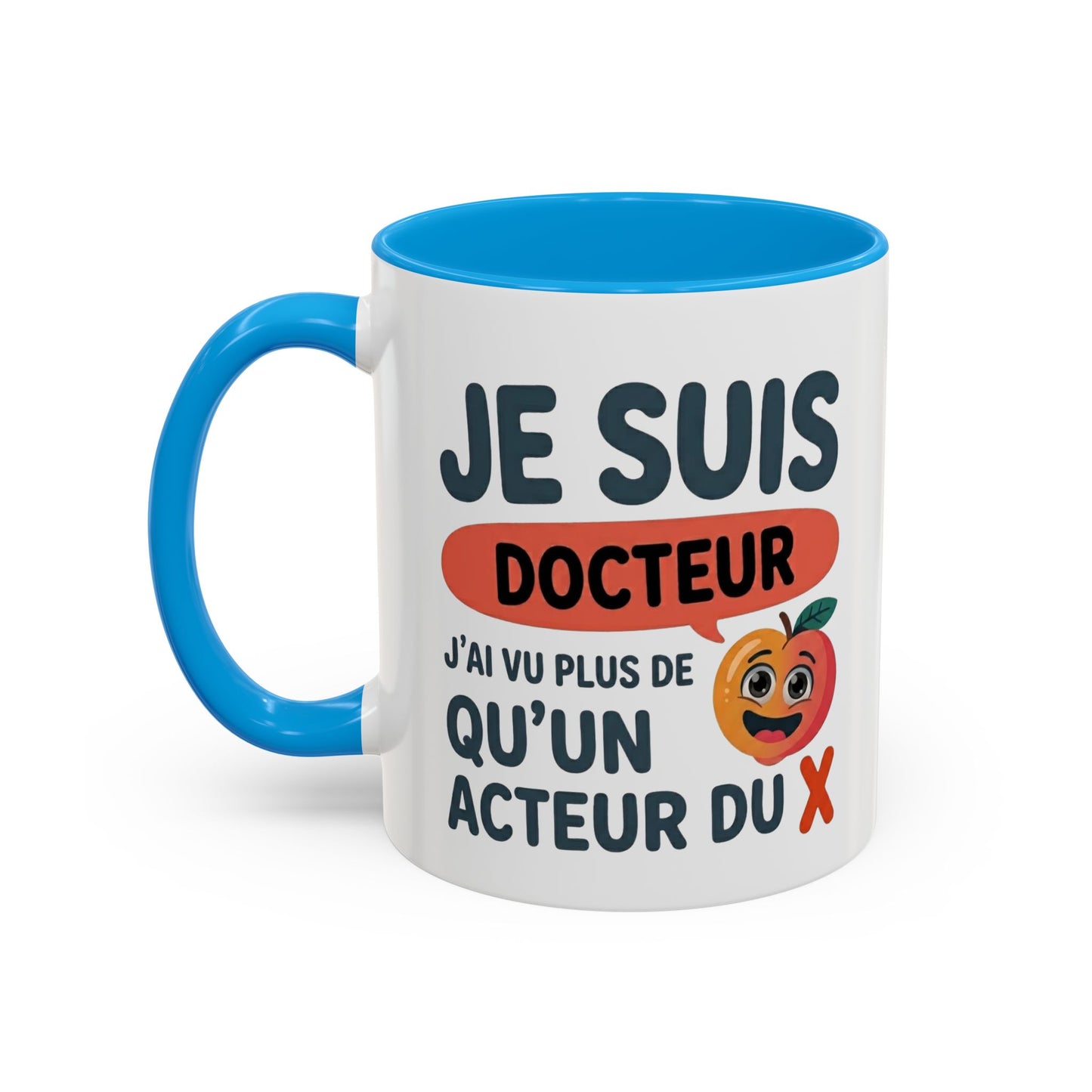 Mug Je Suis Docteur – J’ai Vu Plus de qu'un Acteur du X – Tasse Humour Homme – Cadeau Drôle Original Noir Bleu Rouge