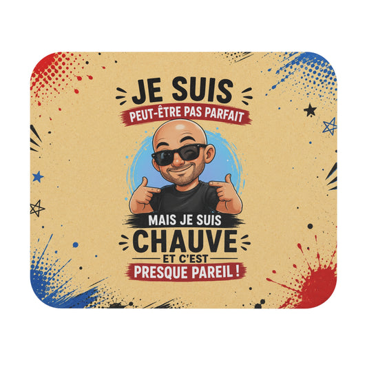 Tapis de Souris 22x18cm Je Suis Peut-Être Pas Parfait Mais Je Suis Chauve – Cadeau Humour Homme Chauve