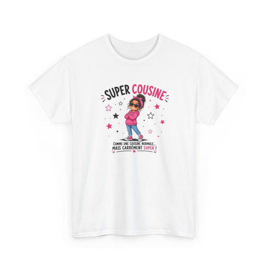 Tee Shirt Super Cousine Femme – Comme une Cousine Normale Mais Carrément Super – T-Shirt Humour Famille Cadeau Original