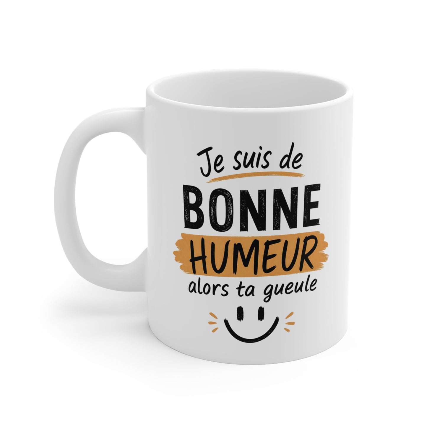 Tasse Je Suis De Bonne Humeur Alors Ta Gueule – Mug Humour Sarcastique Vintage – Cadeau Drôle Homme Femme 325ml