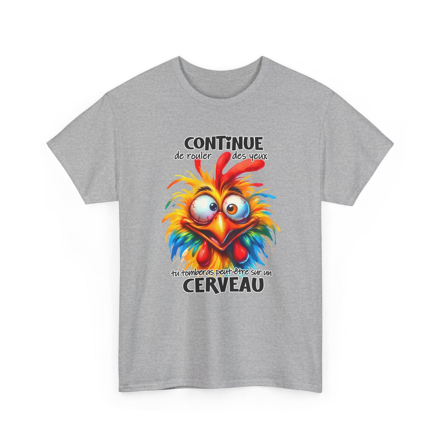 Tee Shirt Continue de Rouler des Yeux Tu Tomberas Peut-Être sur un Cerveau – T-Shirt Humour Poulet Drôle Homme Femme