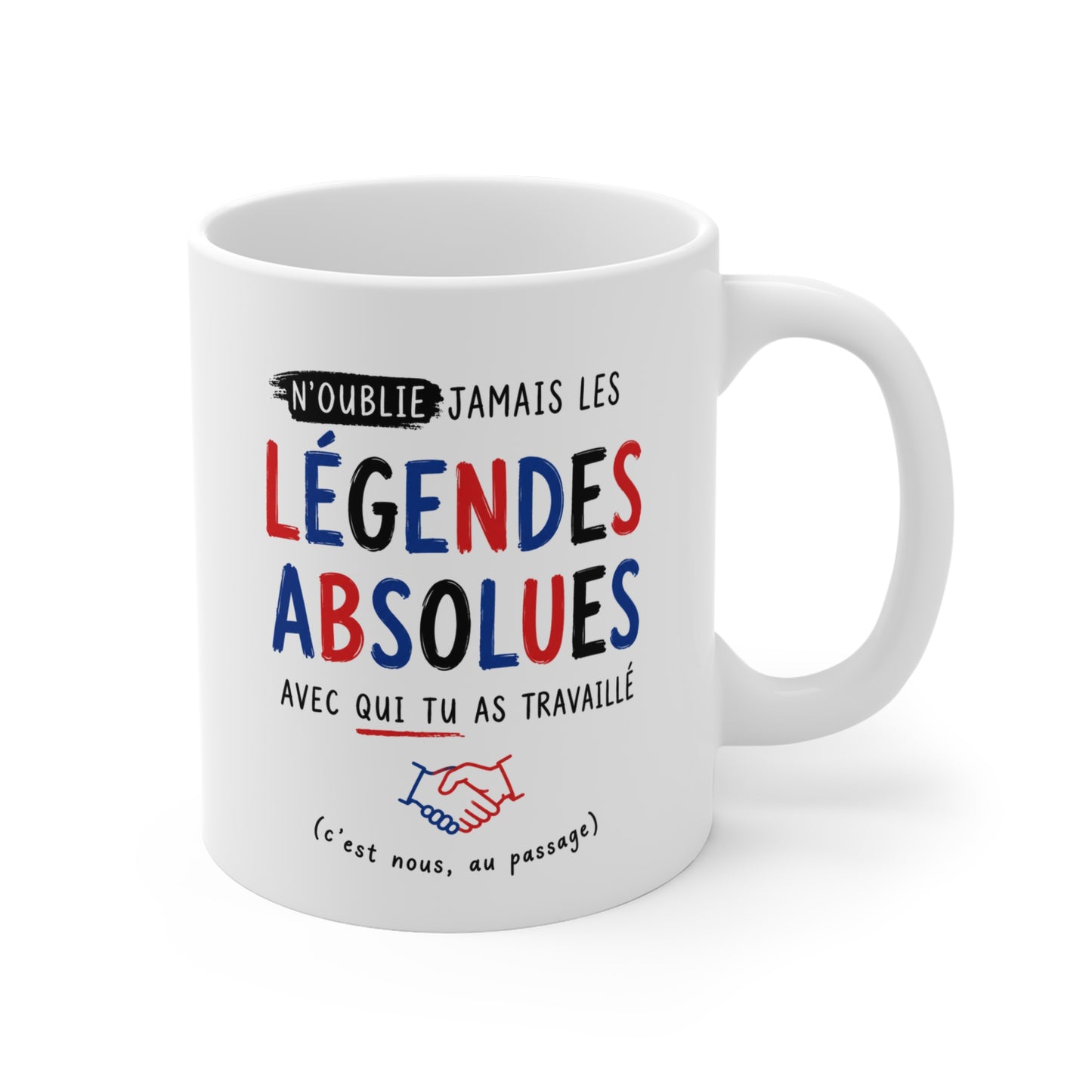 Tasse N’Oublie Jamais Les Légendes Absolues Avec Qui Tu As Travaillé – Mug Humour Collègues Travail – Cadeau Départ Collègue 325ml