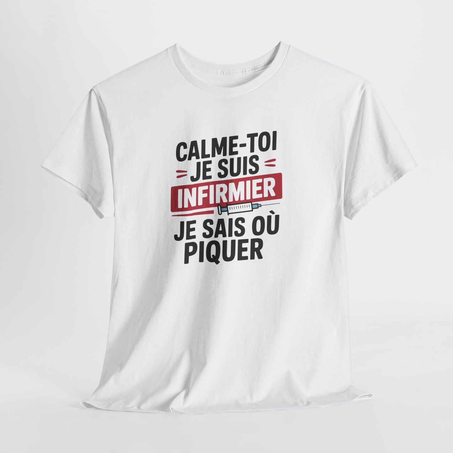 T-Shirt Infirmier Humoristique "Calme-Toi Je Suis Infirmier" – Design Drôle Seringue – Cadeau Soignant Original