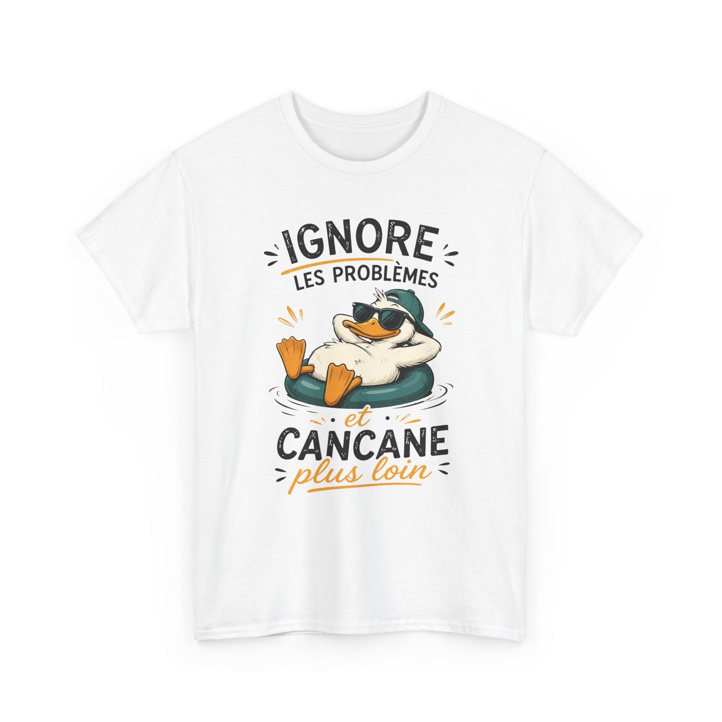 T-Shirt Ignore Les Problèmes Et Cancane Plus Loin – Tee Shirt Canard Humoristique – Cadeau Original Homme Femme