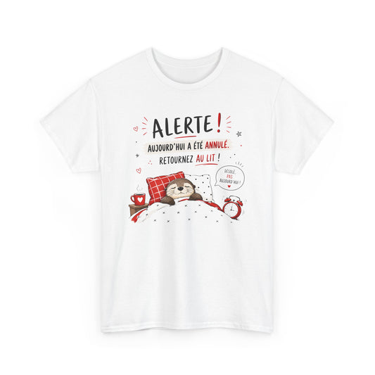 Tee-Shirt Alerte Aujourd'hui a été Annulé Retournez au Lit – Cadeau Humour Loutre Dormir Homme Femme