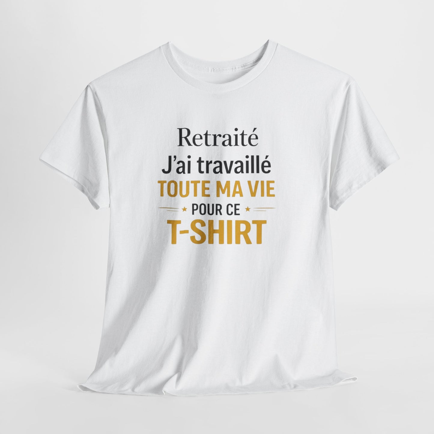 T-Shirt Retraite Homme Drôle – J’ai Travaillé Toute Ma Vie pour ce T Shirt – Cadeau Retraité Homme Humour