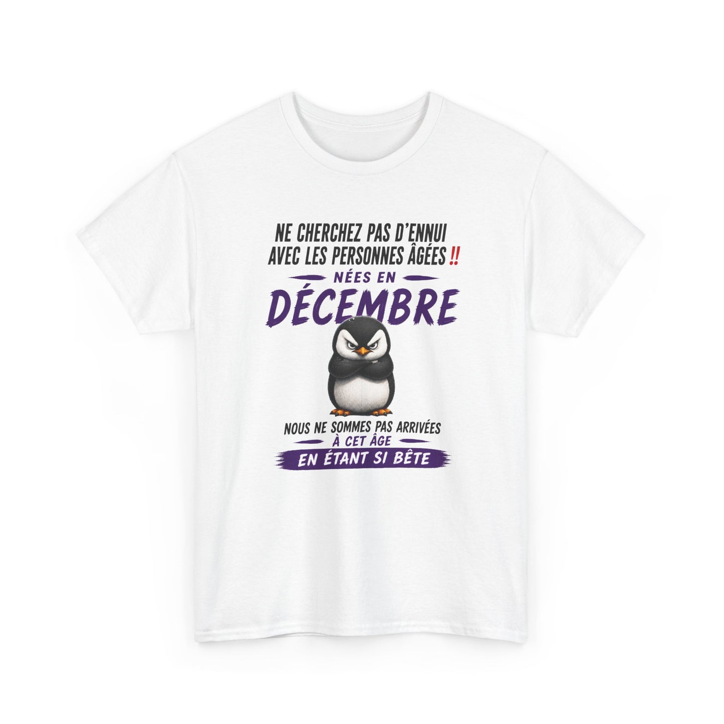 Tee-Shirt Né en Décembre Humour Senior – Cadeau Retraité Homme Femme – Pingouin Drôle Anniversaire Personne Âgée