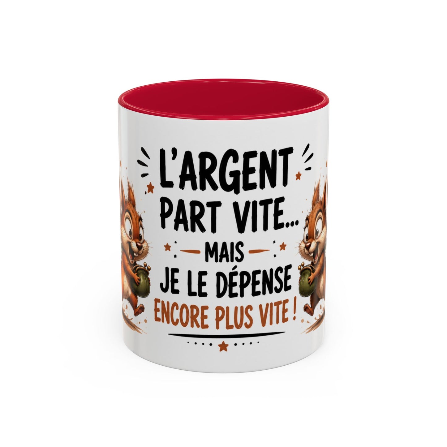 Tasse L’Argent Part Vite Mais Je Le Dépense Encore Plus Vite – Mug Humour Écureuil 325ml