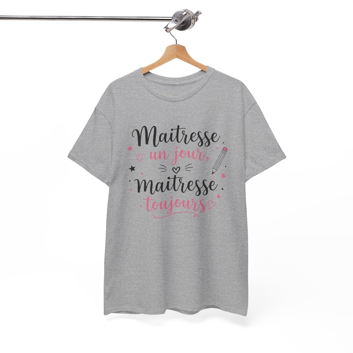 Tee-Shirt Maîtresse Un Jour Maîtresse Toujours Femme – Cadeau Maîtresse École Primaire Fin d’Année Scolaire