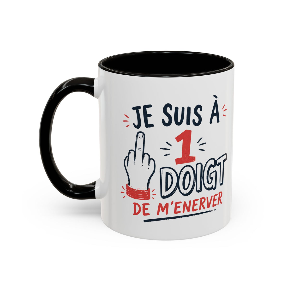 Mug Humour Doigt d’Honneur – Je Suis à 1 Doigt de M’énerver – Tasse Drôle Sarcastique – Cadeau Original Homme Femme noir bleu rouge