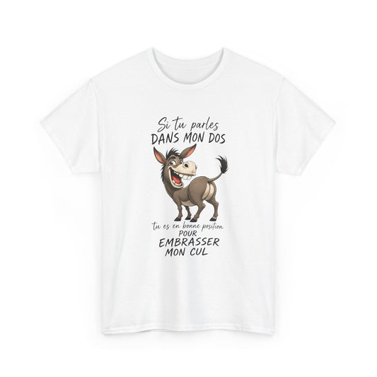 T-Shirt Si Tu Parles Dans Mon Dos – Tee Shirt Âne Humour Sarcastique – Cadeau Drôle Homme Femme