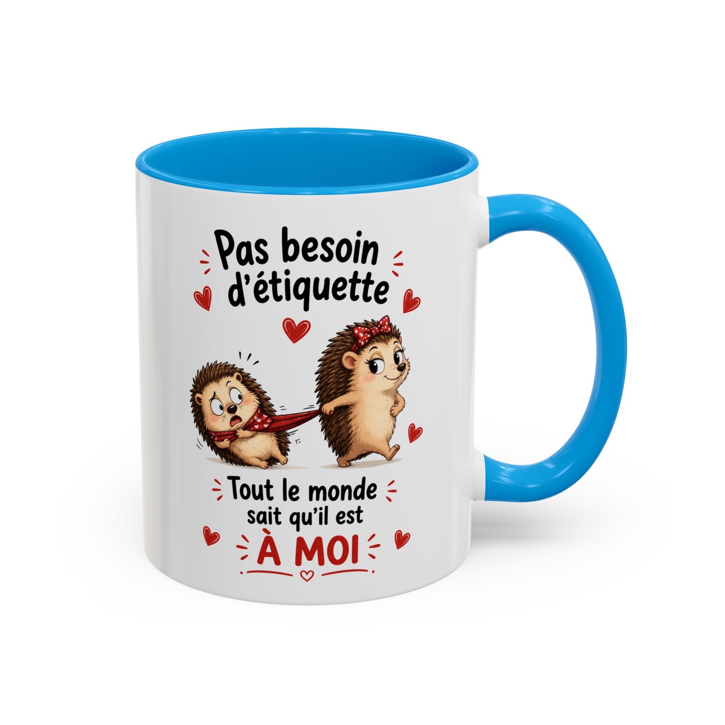 Tasse Pas Besoin D’Étiquette Tout Le Monde Sait Qu’Il Est À Moi – Mug Hérisson Couple Humour Amour 325ml