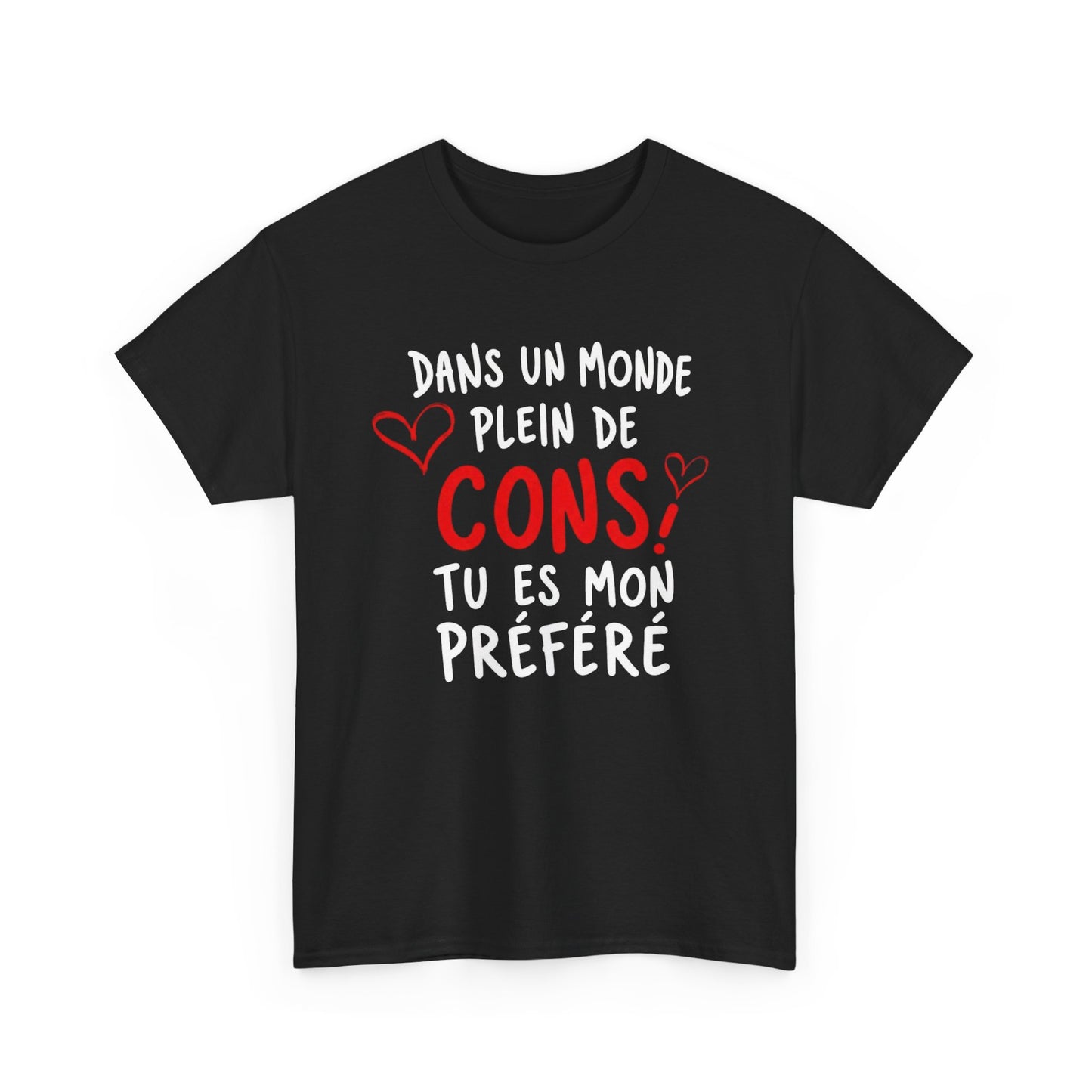 Tee-Shirt Dans Un Monde Plein De Cons Tu Es Mon Préféré Homme – Cadeau Humour Couple Saint-Valentin Anniversaire