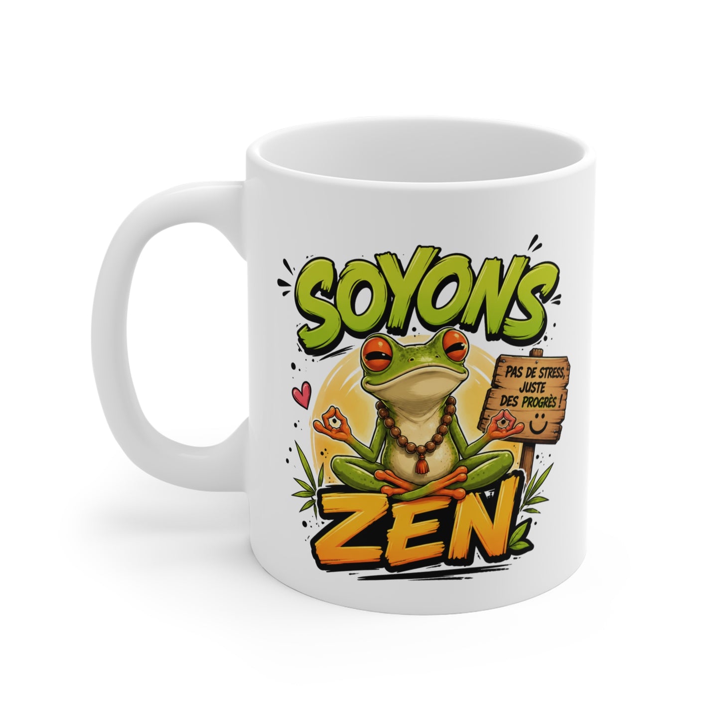 Tasse Soyons Zen Pas de Stress Juste des Progrès – Mug Humour Relaxation Homme Femme 325ml