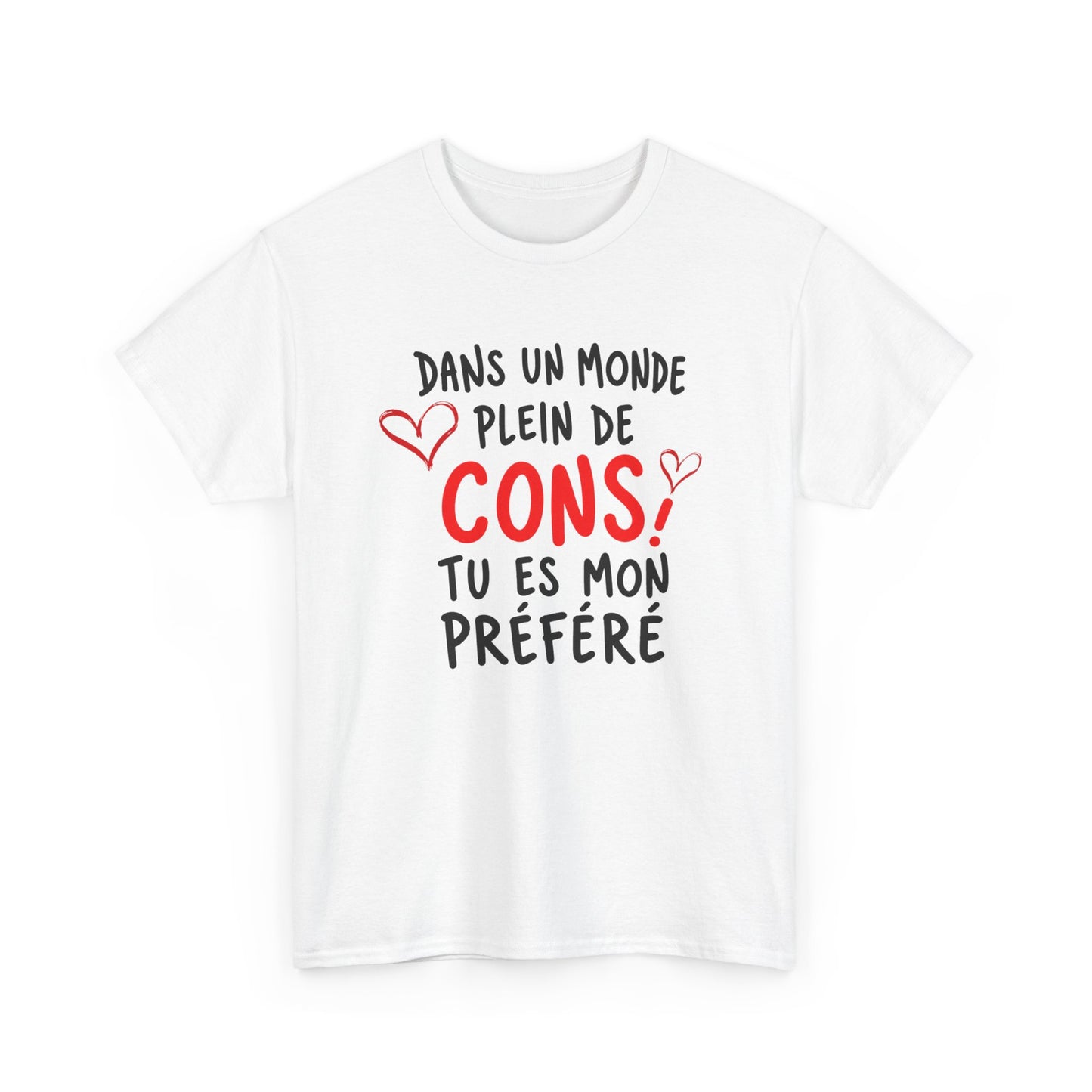 Tee-Shirt Dans Un Monde Plein De Cons Tu Es Mon Préféré Homme – Cadeau Humour Couple Saint-Valentin Anniversaire