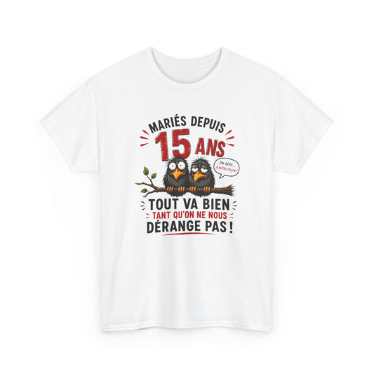 Tee-Shirt Homme Femme Mariés Depuis 15 Ans – Cadeau Anniversaire de Mariage Noces de Cristal – Humour Couple Original