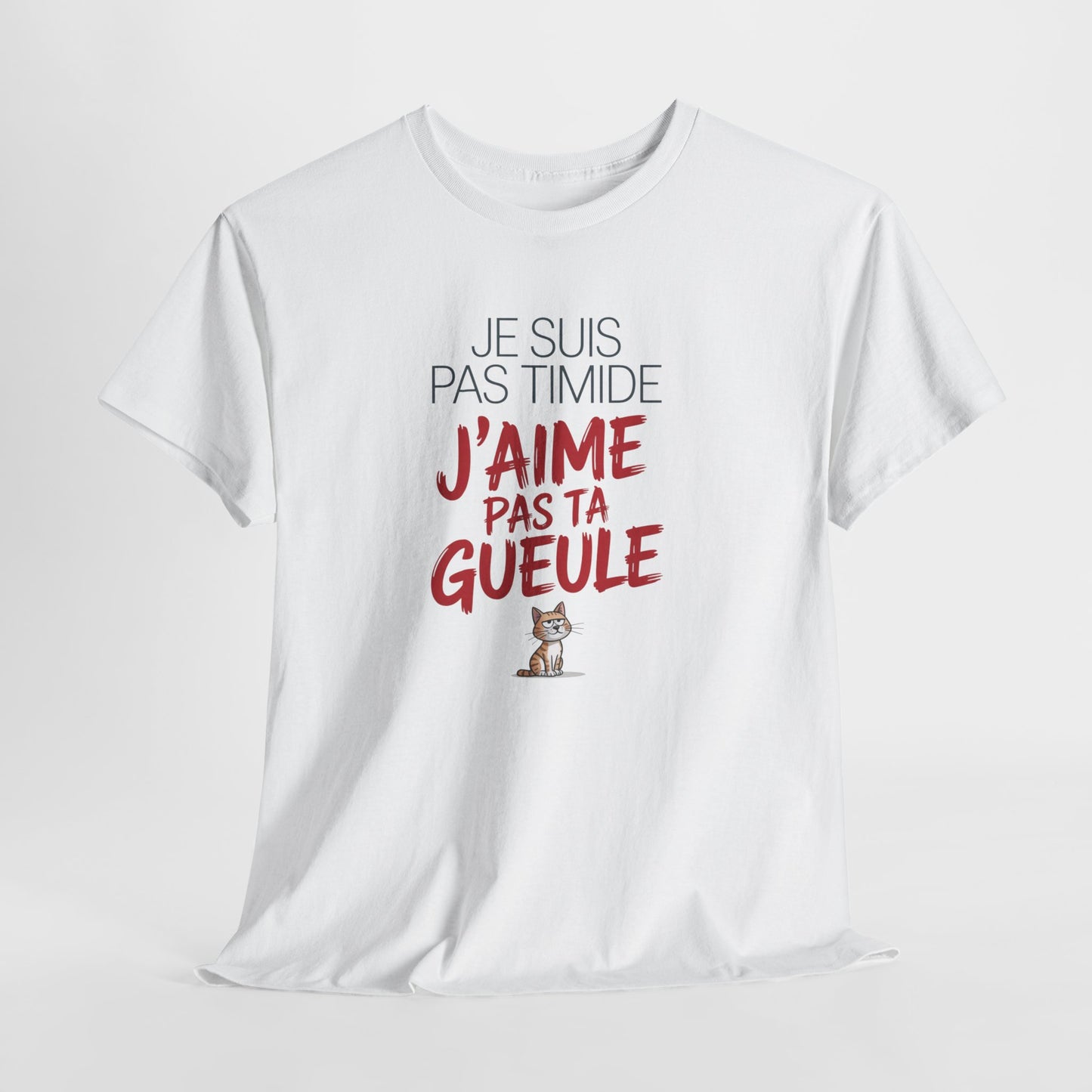 Tee Shirt Je Suis Pas Timide J’Aime Pas Ta Gueule – T-shirt Chat Sarcastique Humour – Cadeau Drôle