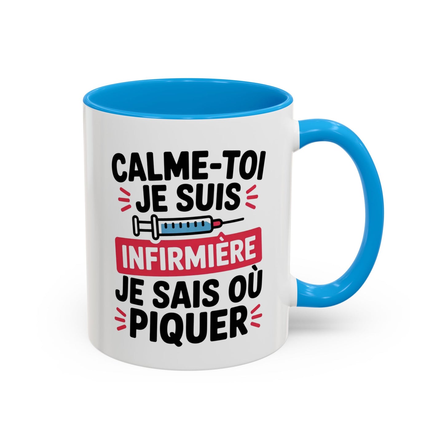 Tasse Infirmière Drôle “Calme-toi je suis infirmière je sais où piquer” – Mug Humour Métier Cadeau Collègue