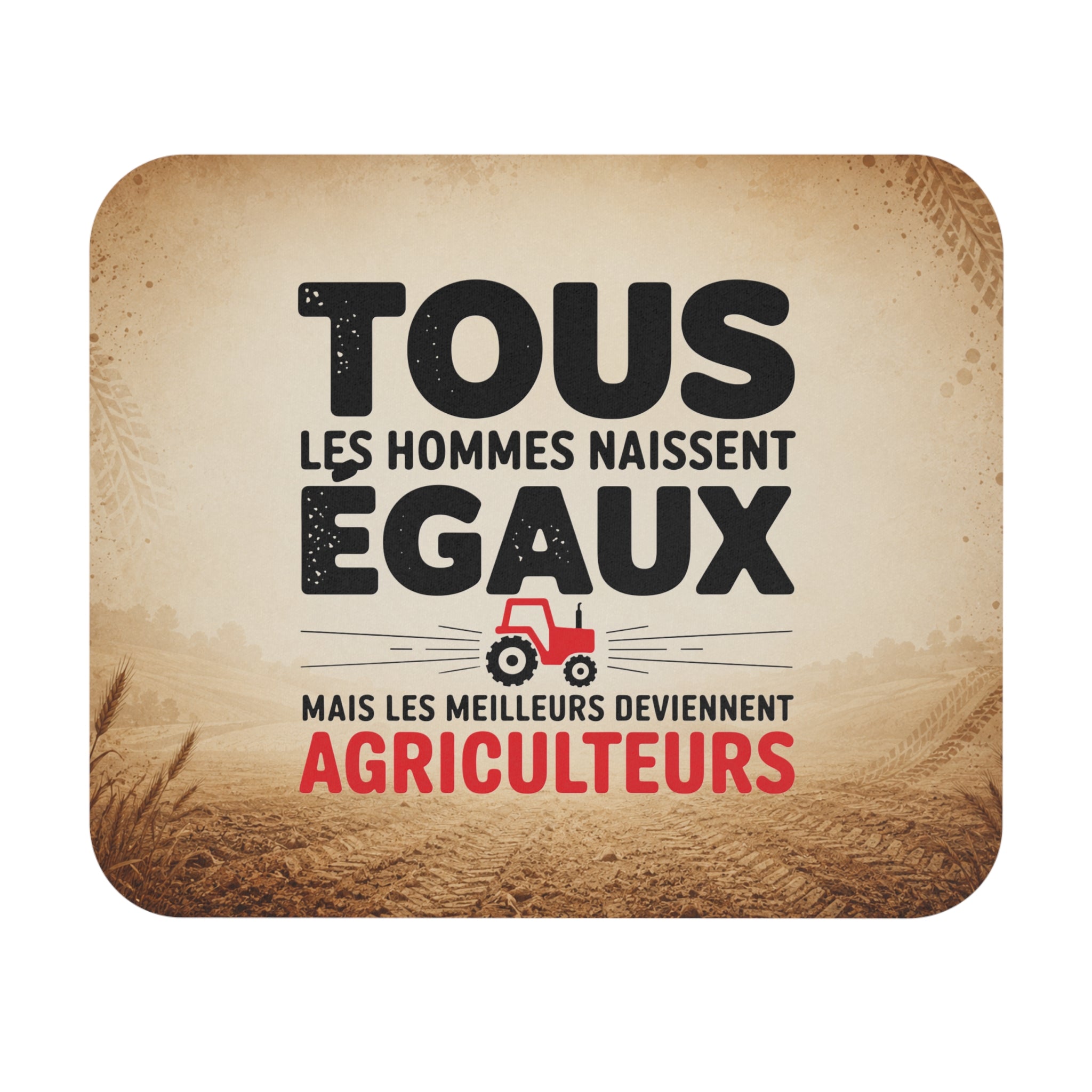 Tapis de Souris 22x18cm Tous les Hommes Naissent Égaux Mais les Meilleurs Deviennent Agriculteurs – Cadeau Humour Agriculteur Homme Bureau