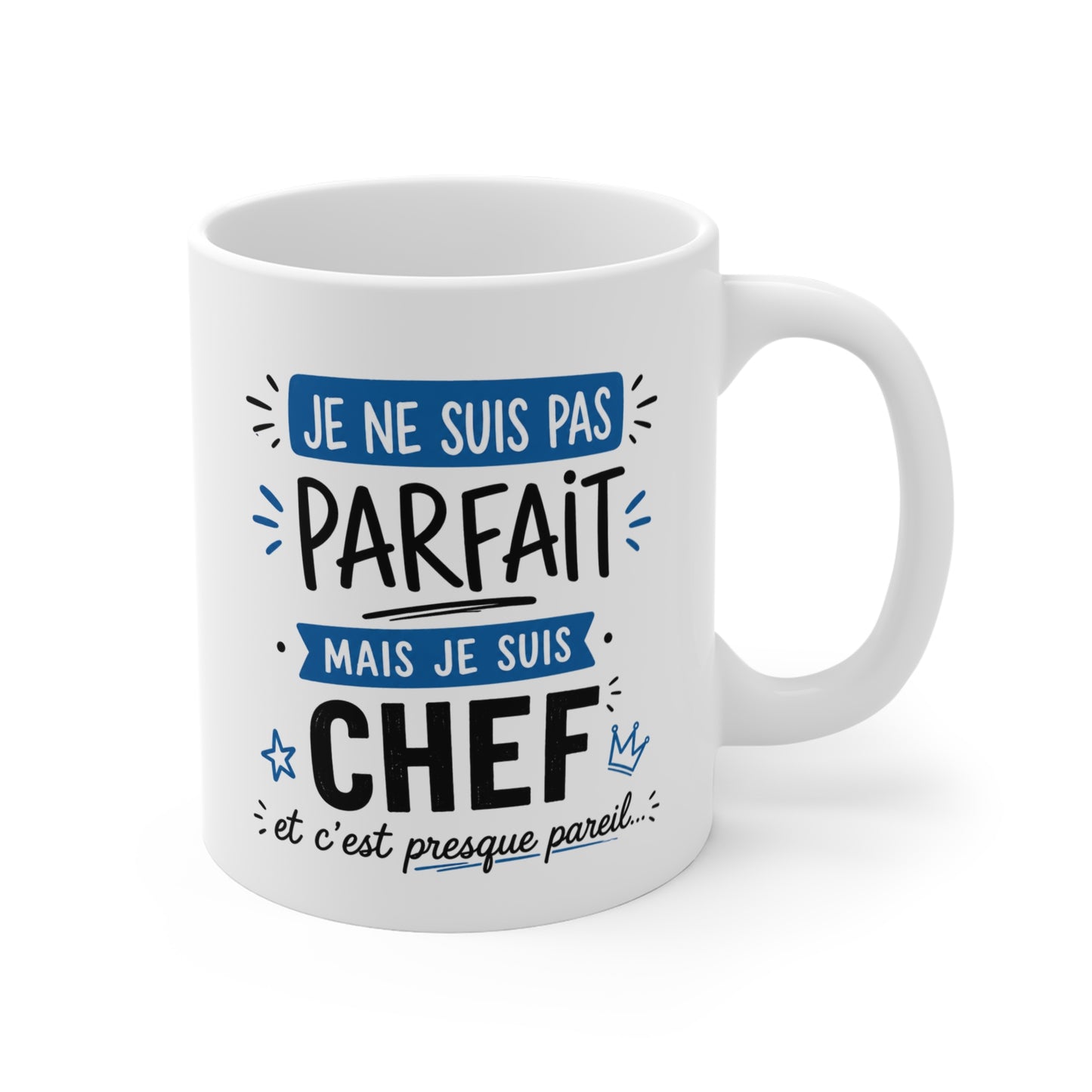 Tasse Je Ne Suis Pas Parfait Mais Je Suis Chef – Mug Humour Patron Responsable Manager – Cadeau Travail Homme 325ml