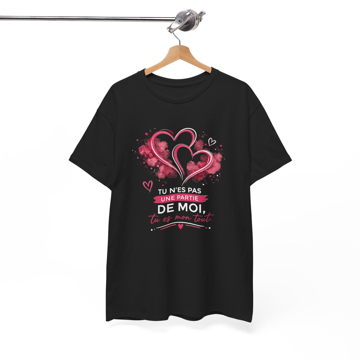 Tee Shirt Amour Femme – Tu N’es Pas une Partie de Moi Tu Es Mon Tout – T-Shirt Romantique Couple Saint-Valentin