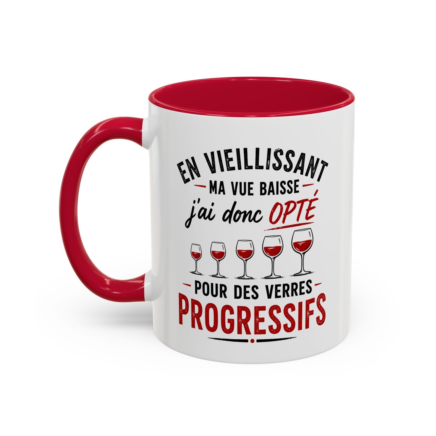 Mug Humour Amateur de Vin – En Vieillissant Ma Vue Baisse J’ai Donc Opté pour des Verres Progressifs – Cadeau Drôle Vin Rouge 325ml